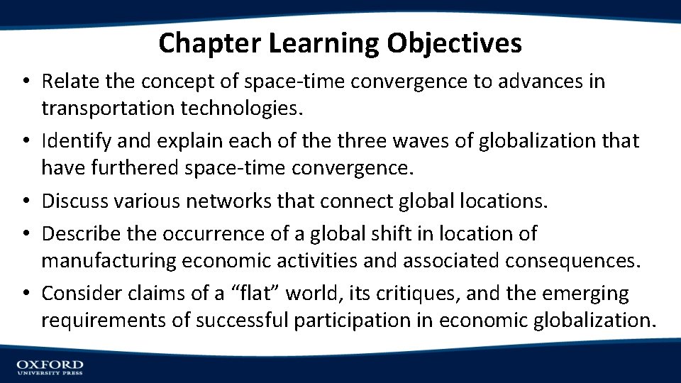 Chapter Learning Objectives • Relate the concept of space-time convergence to advances in transportation Chapter Learning Objectives • Relate the concept of space-time convergence to advances in transportation