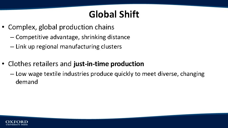 Global Shift • Complex, global production chains – Competitive advantage, shrinking distance – Link Global Shift • Complex, global production chains – Competitive advantage, shrinking distance – Link