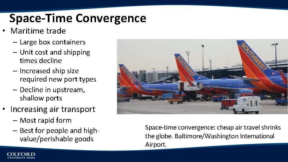 Space-Time Convergence • Maritime trade – Large box containers – Unit cost and shipping Space-Time Convergence • Maritime trade – Large box containers – Unit cost and shipping