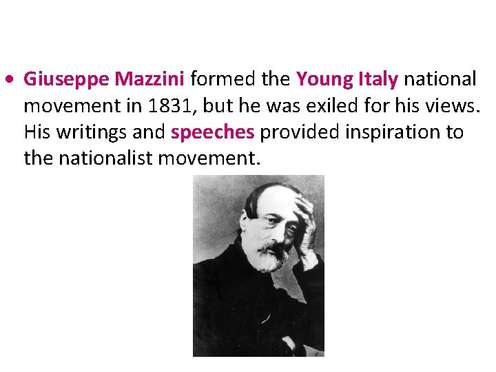  Giuseppe Mazzini formed the Young Italy national movement in 1831, but he was