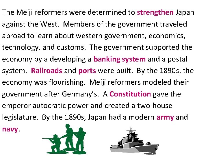 The Meiji reformers were determined to strengthen Japan against the West. Members of the