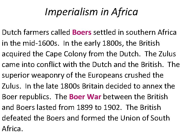 Imperialism in Africa Dutch farmers called Boers settled in southern Africa in the mid-1600