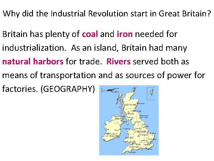 Why did the Industrial Revolution start in Great Britain? Britain has plenty of coal