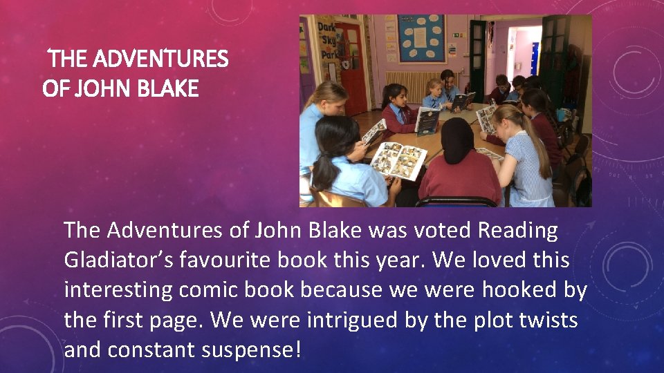 THE ADVENTURES OF JOHN BLAKE The Adventures of John Blake was voted Reading Gladiator’s