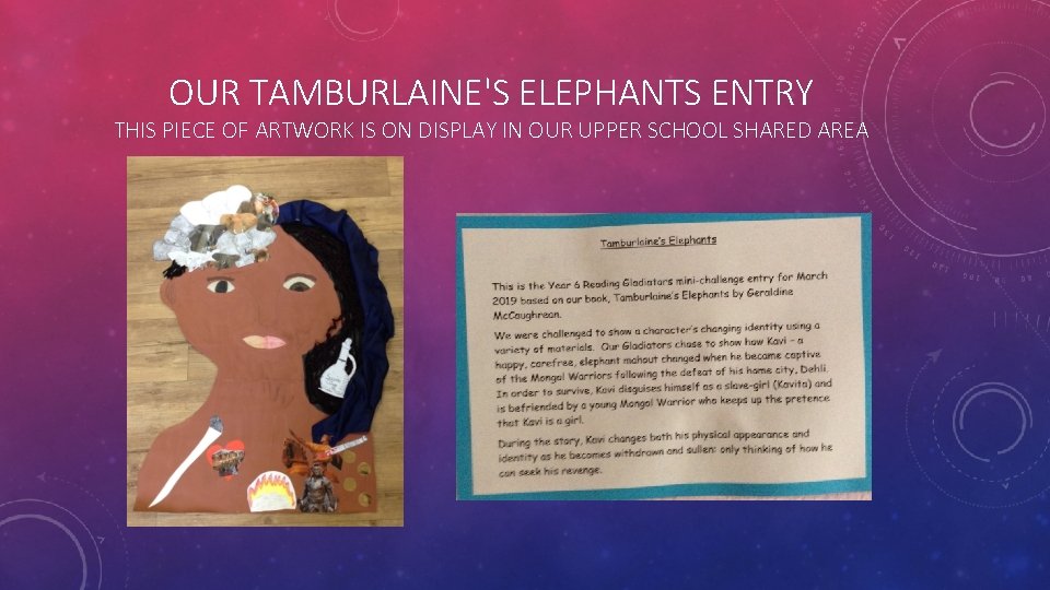 OUR TAMBURLAINE'S ELEPHANTS ENTRY THIS PIECE OF ARTWORK IS ON DISPLAY IN OUR UPPER
