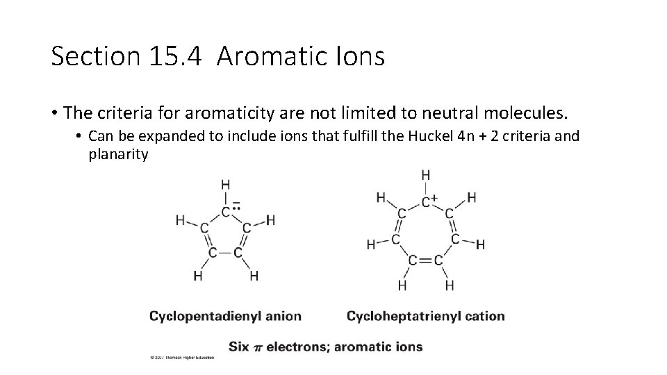 Section 15. 4 Aromatic Ions • The criteria for aromaticity are not limited to