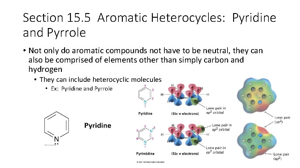 Section 15. 5 Aromatic Heterocycles: Pyridine and Pyrrole • Not only do aromatic compounds