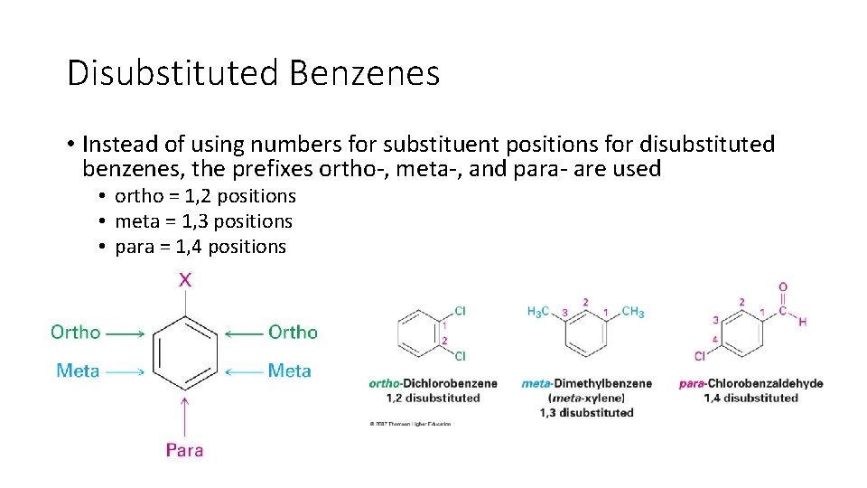Disubstituted Benzenes • Instead of using numbers for substituent positions for disubstituted benzenes, the
