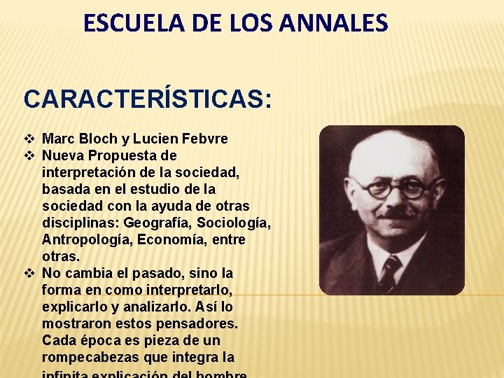 ESCUELA DE LOS ANNALES CARACTERÍSTICAS: v Marc Bloch y Lucien Febvre v Nueva Propuesta