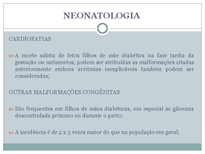 NEONATOLOGIA CARDIOPATIAS A morte súbita de fetos filhos de mãe diabética na fase tardia