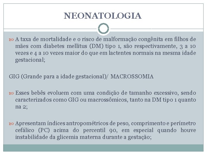 NEONATOLOGIA A taxa de mortalidade e o risco de malformação congênita em filhos de