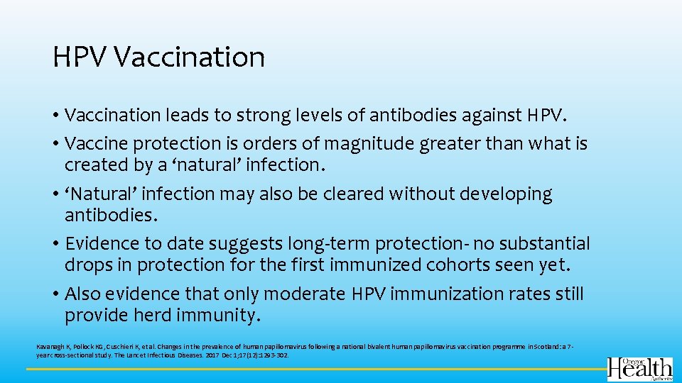 HPV Vaccination • Vaccination leads to strong levels of antibodies against HPV. • Vaccine