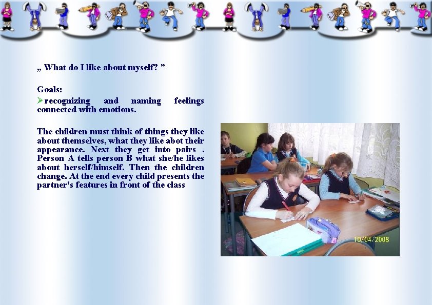 „ What do I like about myself? ” Goals: Ørecognizing and naming connected with