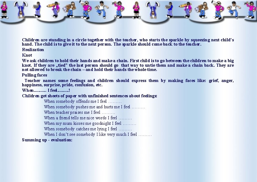 Children are standing in a circle together with the teacher, who starts the sparkle