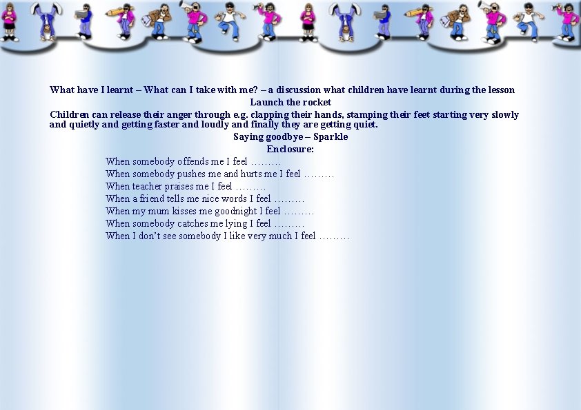 What have I learnt – What can I take with me? – a discussion