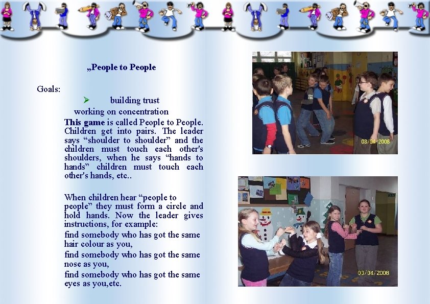 „People to People Goals: Ø building trust working on concentration This game is called