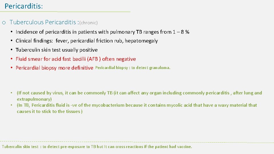 Pericarditis: o Tuberculous Pericarditis : (chronic) • Incidence of pericarditis in patients with pulmonary