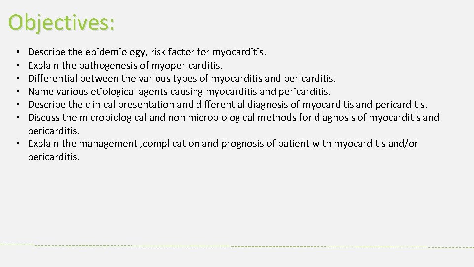 Objectives: Describe the epidemiology, risk factor for myocarditis. Explain the pathogenesis of myopericarditis. Differential