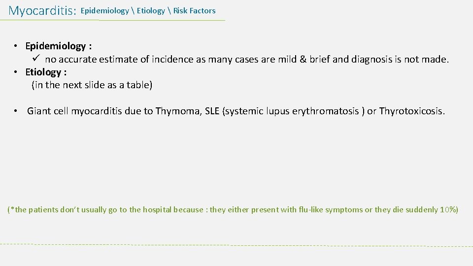 Myocarditis: Epidemiology  Etiology  Risk Factors • Epidemiology : ü no accurate estimate