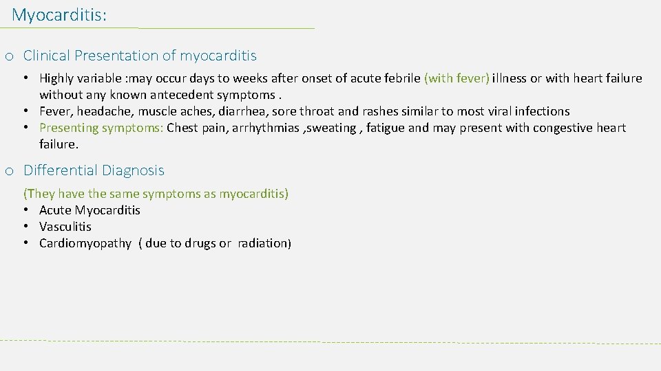 Myocarditis: o Clinical Presentation of myocarditis • Highly variable : may occur days to