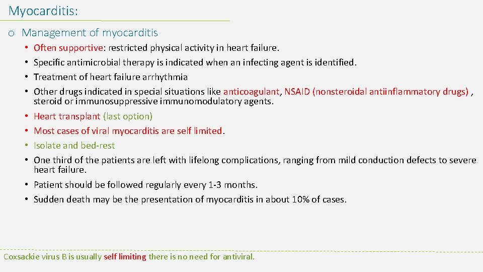 Myocarditis: o Management of myocarditis • • • Often supportive: restricted physical activity in