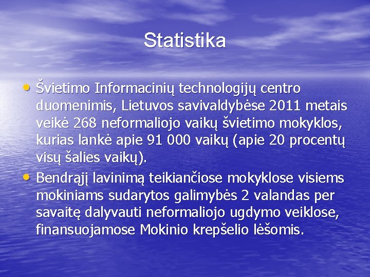 Statistika • Švietimo Informacinių technologijų centro • duomenimis, Lietuvos savivaldybėse 2011 metais veikė 268