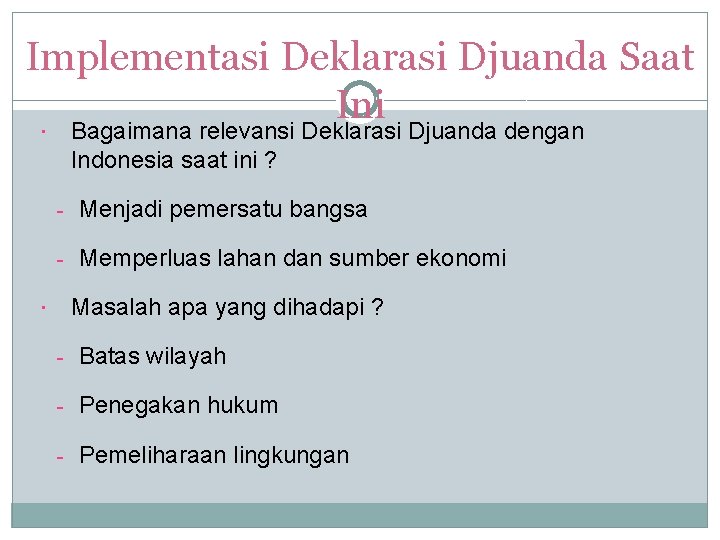 Implementasi Deklarasi Djuanda Saat Ini Bagaimana relevansi Deklarasi Djuanda dengan Indonesia saat ini ?