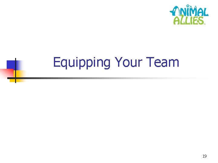 Equipping Your Team 19 