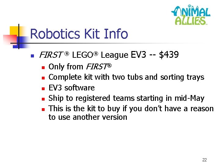 Robotics Kit Info n FIRST ® LEGO® League EV 3 -- $439 n n