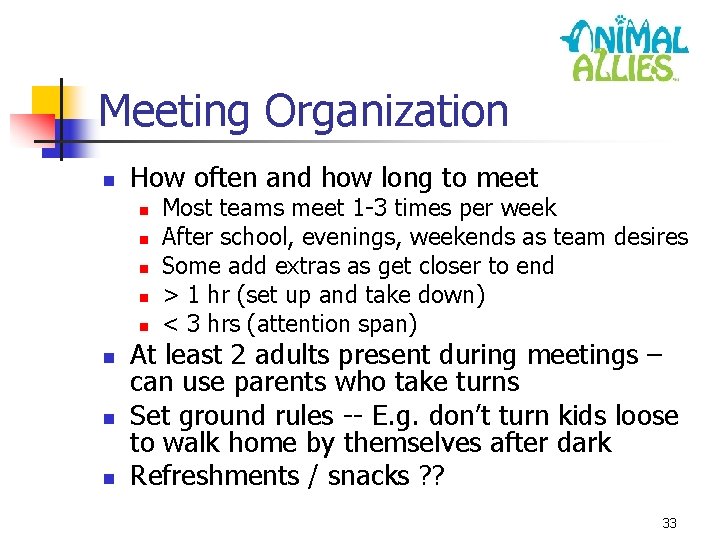 Meeting Organization n How often and how long to meet n n n n