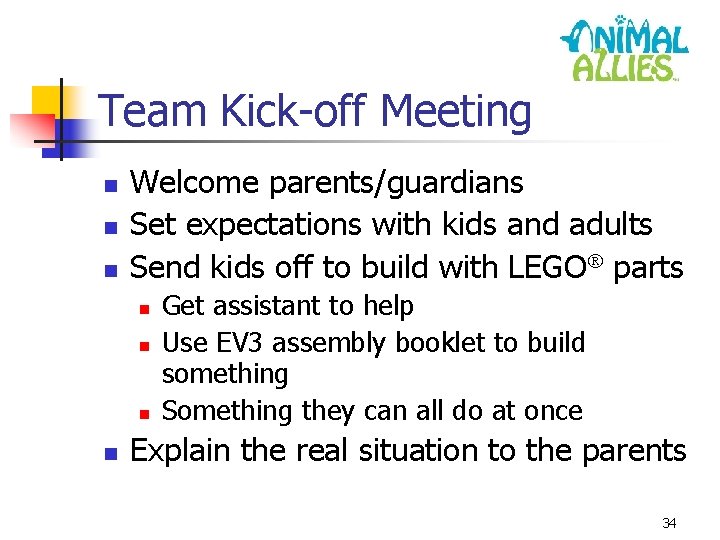 Team Kick-off Meeting n n n Welcome parents/guardians Set expectations with kids and adults