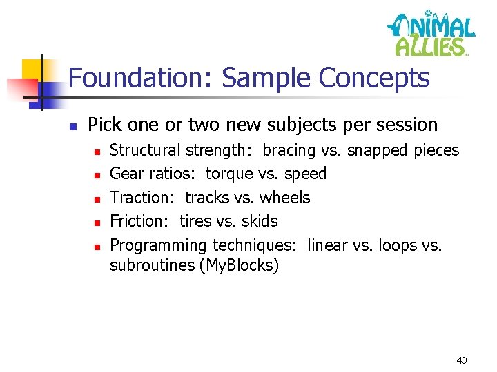 Foundation: Sample Concepts n Pick one or two new subjects per session n n