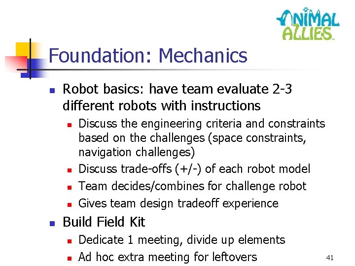 Foundation: Mechanics n Robot basics: have team evaluate 2 -3 different robots with instructions