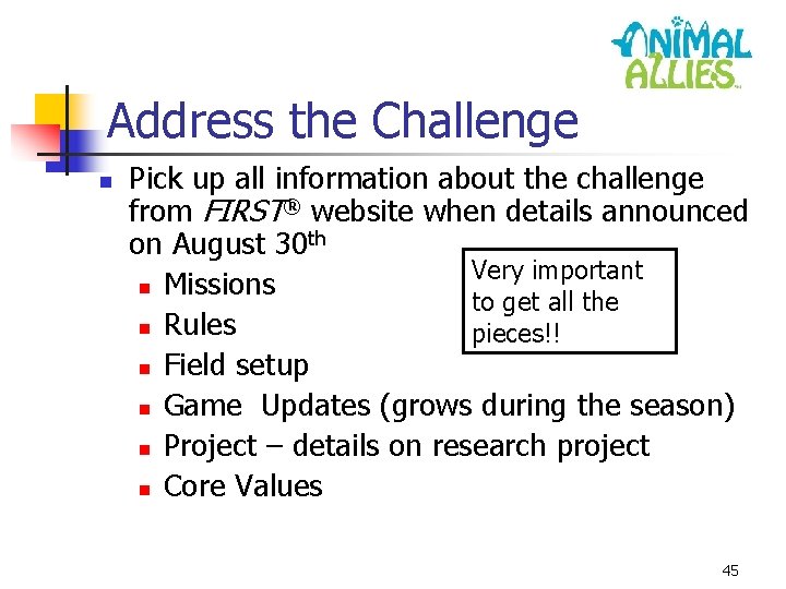 Address the Challenge n Pick up all information about the challenge from FIRST® website