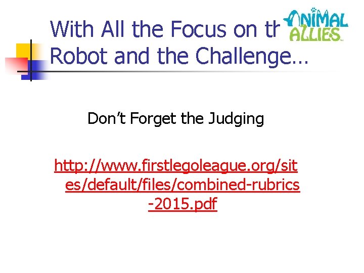With All the Focus on the Robot and the Challenge… Don’t Forget the Judging