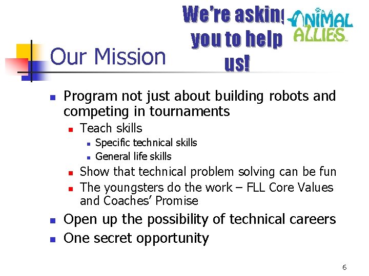 We’re asking you to help Our Mission us! n Program not just about building