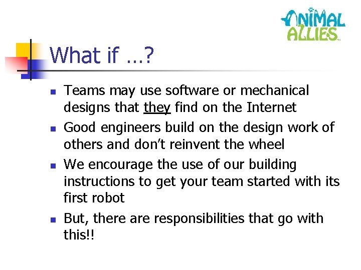 What if …? n n Teams may use software or mechanical designs that they