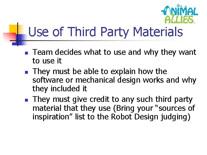 Use of Third Party Materials n n n Team decides what to use and