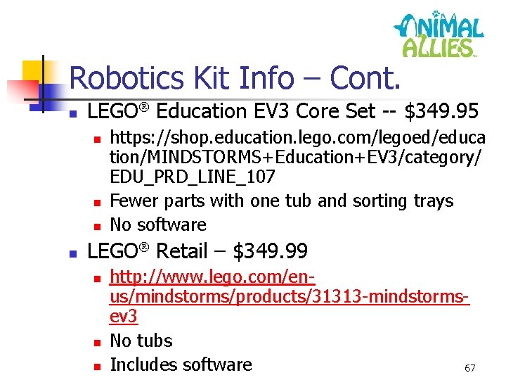 Robotics Kit Info – Cont. n LEGO Education EV 3 Core Set -- $349.