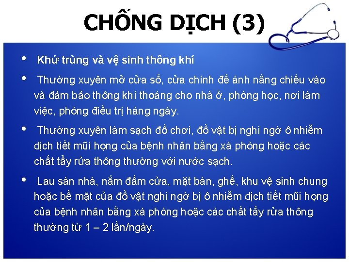 CHỐNG DỊCH (3) • • Khử trùng và vệ sinh thông khí Thường xuyên