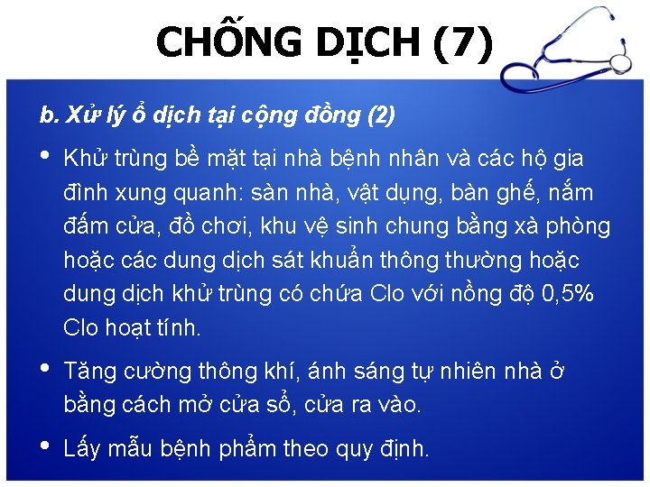 CHỐNG DỊCH (7) b. Xử lý ổ dịch tại cộng đồng (2) • Khử