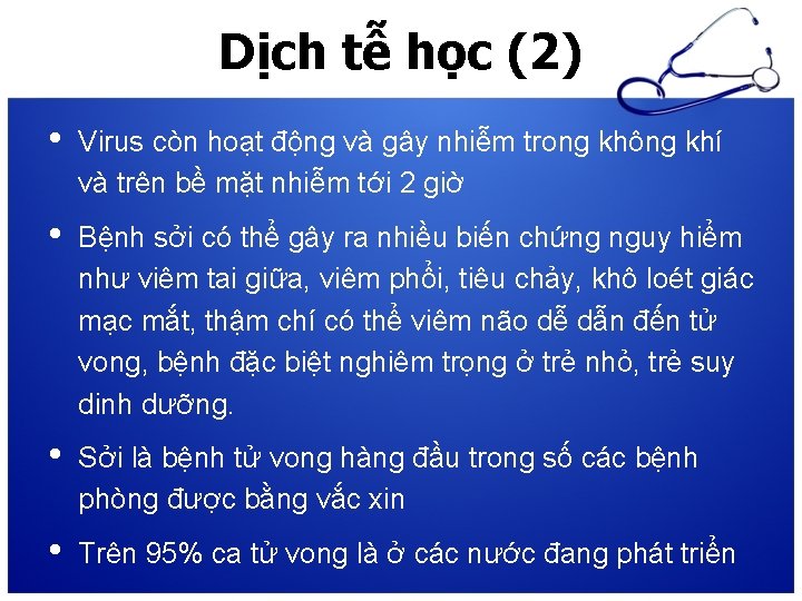 Dịch tễ học (2) • Virus còn hoạt động và gây nhiễm trong không