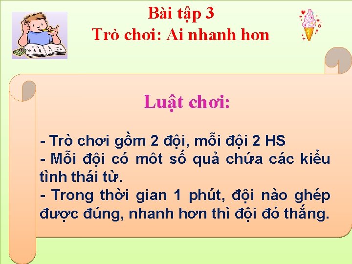 Bài tập 3 Trò chơi: Ai nhanh hơn Luật chơi: - Trò chơi gồm