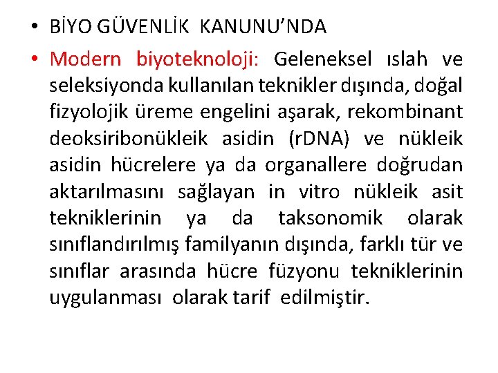  • BİYO GÜVENLİK KANUNU’NDA • Modern biyoteknoloji: Geleneksel ıslah ve seleksiyonda kullanılan teknikler