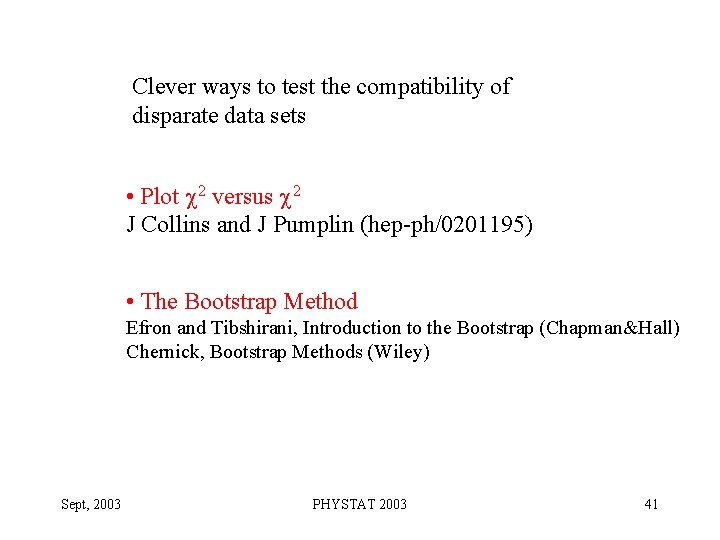 Clever ways to test the compatibility of disparate data sets • Plot c 2