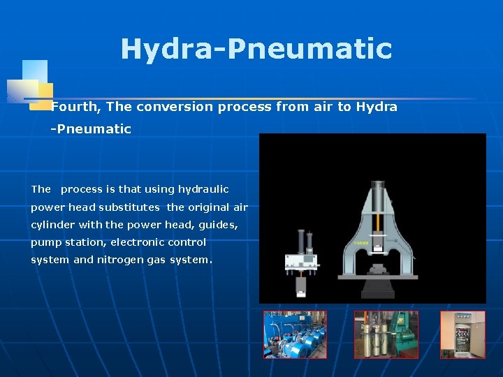 Hydra-Pneumatic Fourth, The conversion process from air to Hydra -Pneumatic The process is that