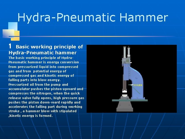 Hydra-Pneumatic Hammer 1 Basic working principle of Hydra-Pneumatic hammer The basic working principle of