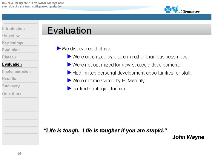 Business Intelligence / Performance Management Evolution of a Business Intelligence Organization Introduction Overview Evaluation