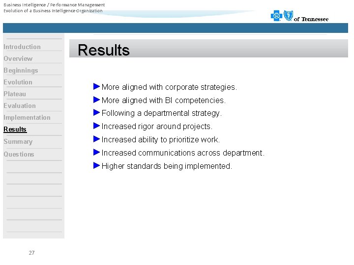 Business Intelligence / Performance Management Evolution of a Business Intelligence Organization Introduction Overview Results