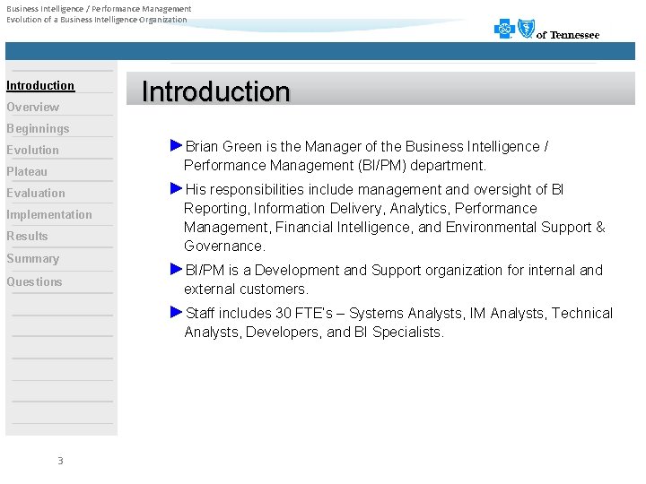 Business Intelligence / Performance Management Evolution of a Business Intelligence Organization Introduction Overview Introduction
